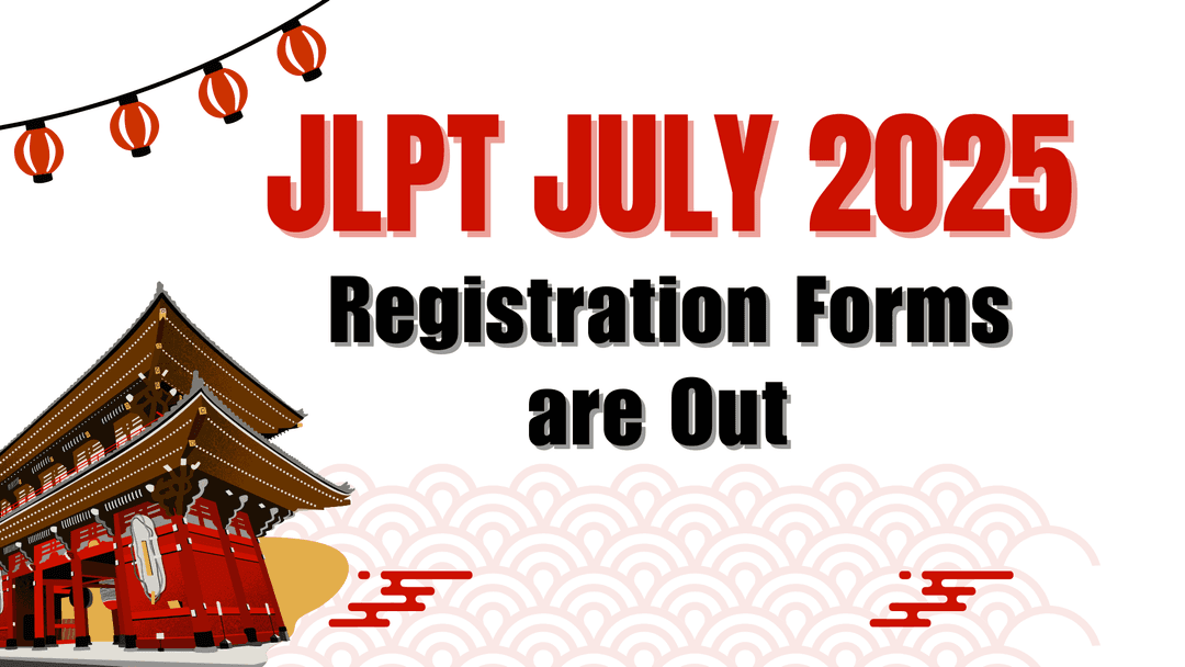 📅 JLPT July 2025 Registration Form : Don’t Miss the Dates! 