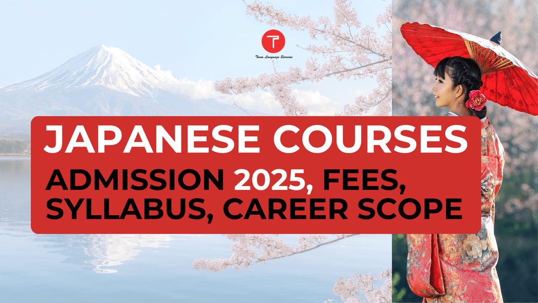 Japanese Courses: Admission 2025, Fees, Syllabus, Career Scope