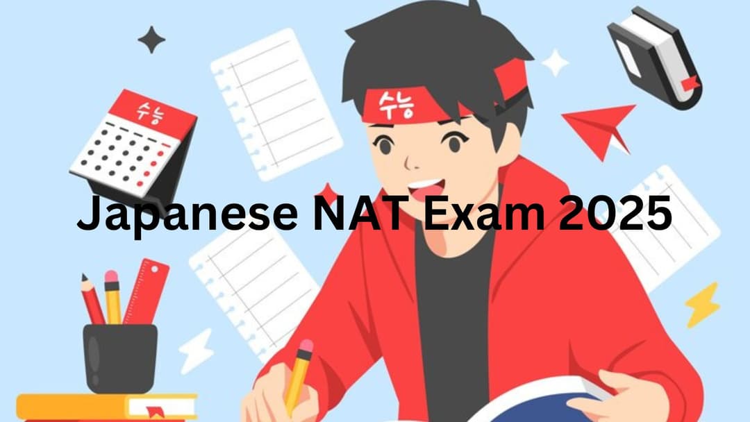 Japanese NAT Exam 2025 – Complete Schedule & Details