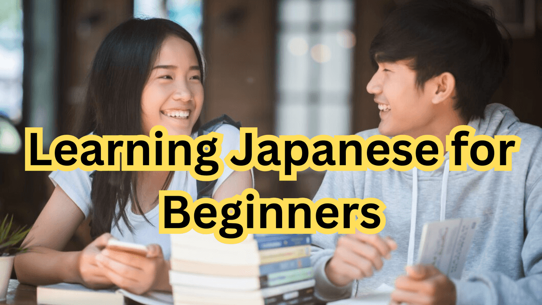 Learning Japanese for Beginners – A Complete Guide to Getting Started